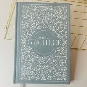 More Than Gratitude: 100 Days of Cultivating Deep Roots of Gratitude
